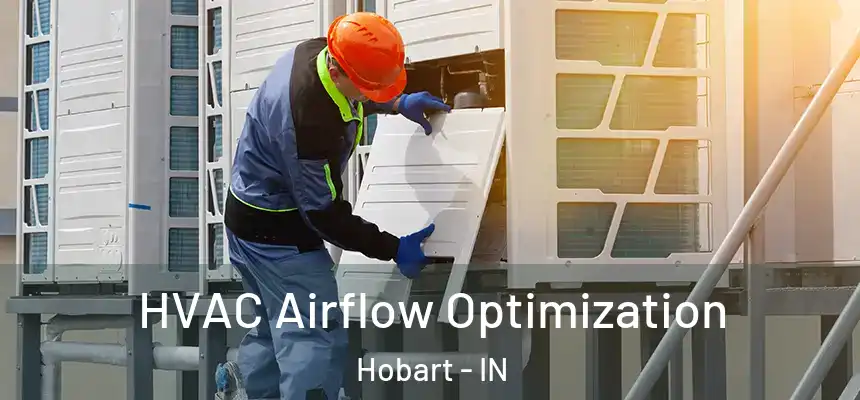  HVAC Airflow Optimization Hobart - IN